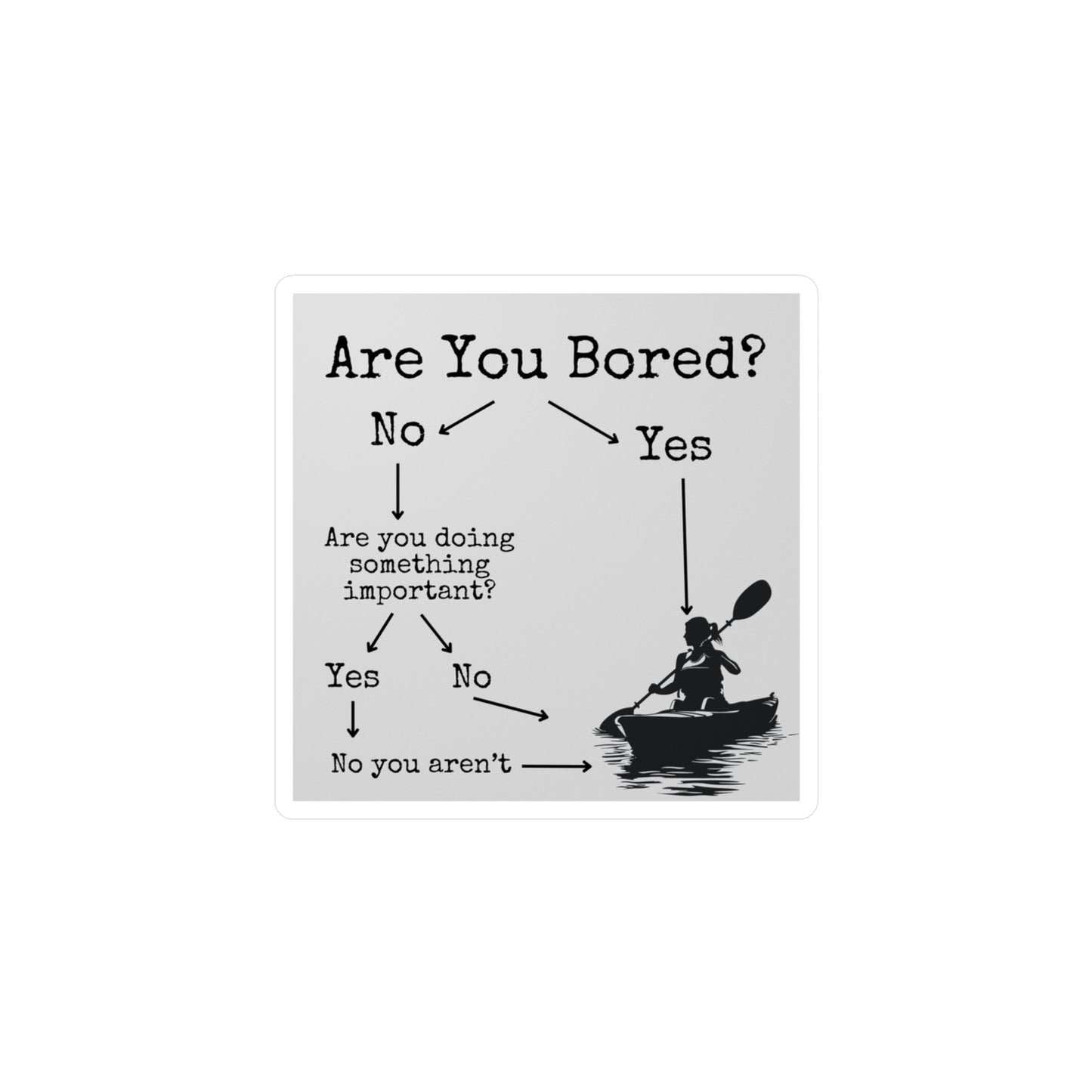 Are You Bored? Kayak Vinyl Decal