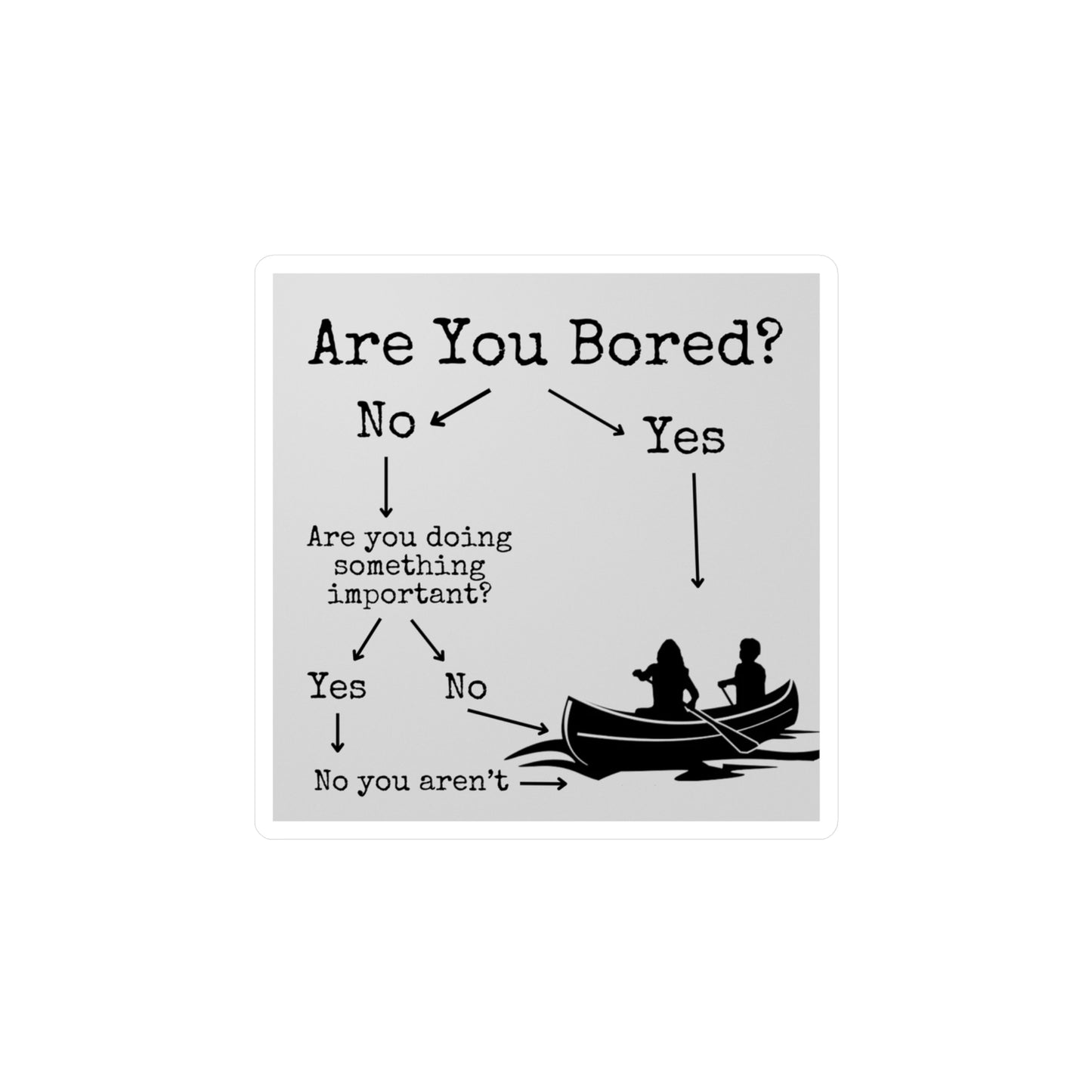 Are You Bored? Canoe Vinyl Decal