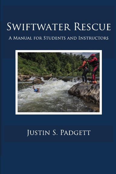 Swiftwater Rescue – A Manual for Students and Instructors